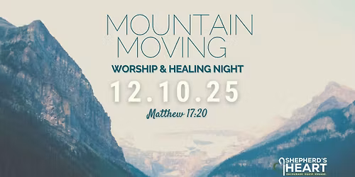 Mountain Moving: Worship & Healing Night