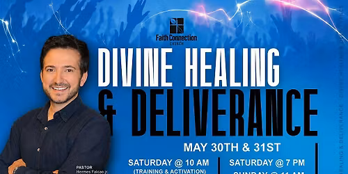 Divine Healing & Deliverance May 30th & 31sth