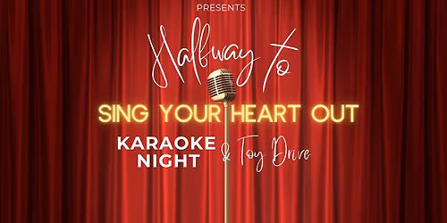Karaoke Night & Toy Drive: Halfway to Sing Your Heart Out!