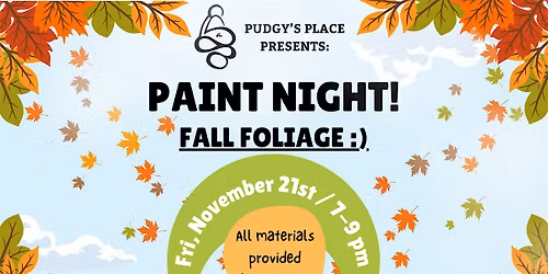 Paint Night! Fall Foliage! 11\/21 from 7-9pm :)