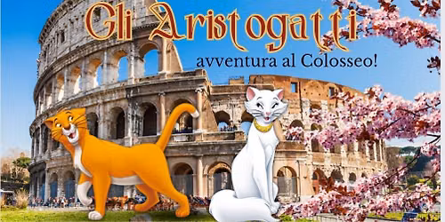Gli Aristogatti: avventura al Colosseo!
