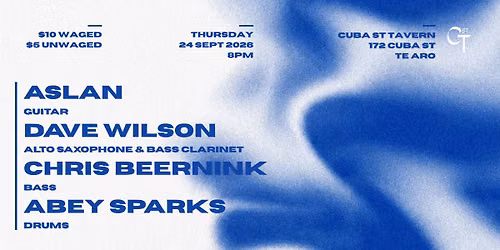 Cuba St Tavern Presents: abey sparks, Aslan, Chris Beernink, Dave Wilson - 24 September