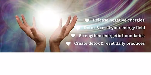 Energy Detox & Reset Workshop