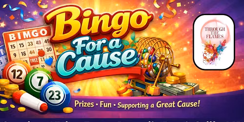 Bingo For A Cause - Through The Flames