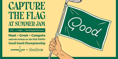 Good Good Capture the Flag at Summer Jam (PGA Frisco)