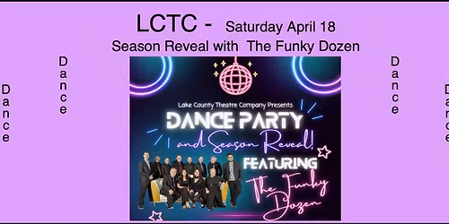 LCTC DANCE PARTY AND SEASON REVEAL WITH THE FUNKY DOZEN
