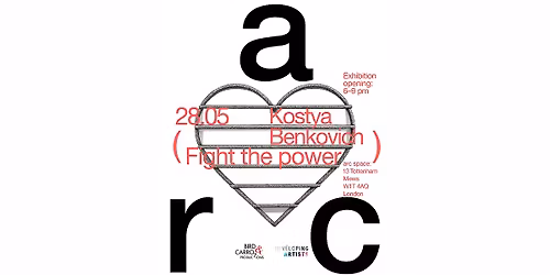 Fight The Power: A solo exhibition by Kostya Benkovich