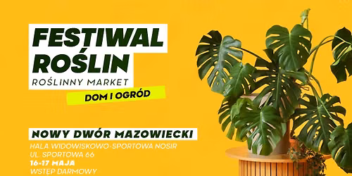 Festiwal Ro\u015blin w Nowym Dworze Mazowieckim - wielki market ro\u015blin w supercenach