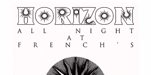 Horizon - All Night at French's