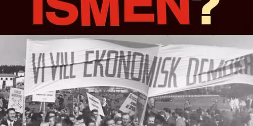 Vad blev det av Socialismen? F\u00f6rel\u00e4sning med Kjell \u00d6stberg