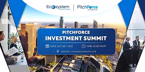 PitchForce Investment Summit Los Angeles, CA