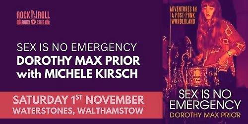 SEX IS NO EMERGENCY - Dorothy Max Prior in conversation with Michele Kirsch
