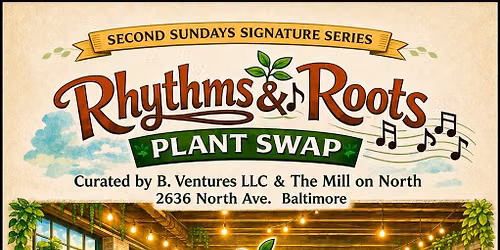 Rhythms&Roots Plant Swap-2nd Sundays @ The Mill on North