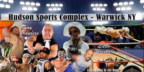 Midget Mayhem Wrestling Rips Through the Ring! Warwick NY (Ages 10+)