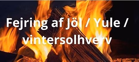 Fejring af J\u00f6l \/ Yule \/ vintersolhverv