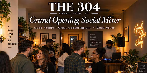 Welcome to The 304: Grand Opening Social Mixer