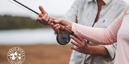 Fly Fishing 101: Cast & Learn