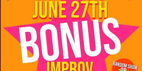 BONUS Uncensored Improv Show in JUNE!
