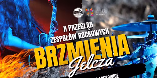 II PRZEGL\u0104D ZESPO\u0141\u00d3W ROCKOWYCH \u201eBRZMIENIA JELCZA\u201d