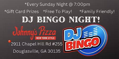 DJ Bingo at Johnny's Pizzeria in Douglasville- Every Sunday at 7pm