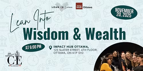 Lean In Ottawa x Impact Hub Ottawa: Lean INto Wisdom & Wealth
