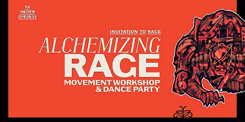 Alchemizing RAGE: Movement Workshop & Dance Party