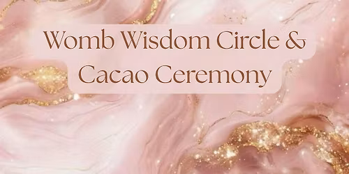 Womb Wisdom & Cacao Ceremony in Toronto