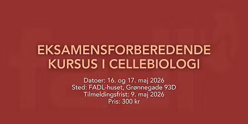 Eksamensforberedende kursus: cellebiologi d. 16. + 17. maj