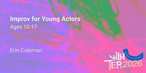 Improv for Young Actors, Ages 10-17