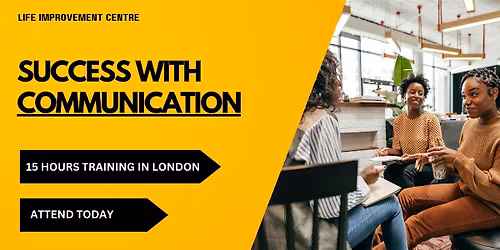 Success With Communication, 15 hours Training in London!