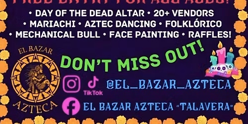 3rd Annual Dia de Muertos Festival @ El Bazar Azteca!