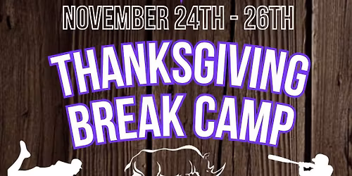 Thanksgiving Break Camp