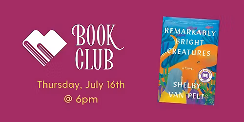 Bookery Book Club: Remarkably Bright Creatures