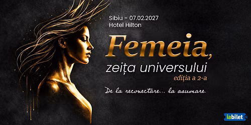 Femeia, zei\u021ba Universului, edi\u021bia a II-a