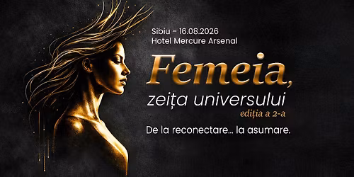 Femeia, zei\u021ba Universului, edi\u021bia a II-a