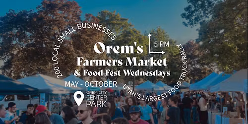 Orem's Farmers Market & Food Fest Wednesdays
