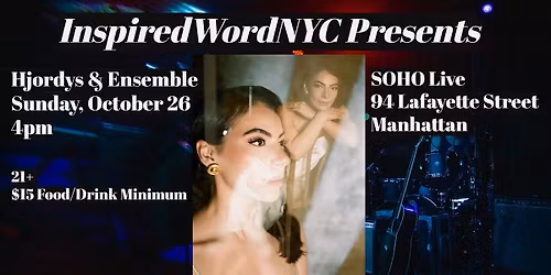 InspiredWordNYC Presents  Hjordys & Ensemble @ SOHO Live