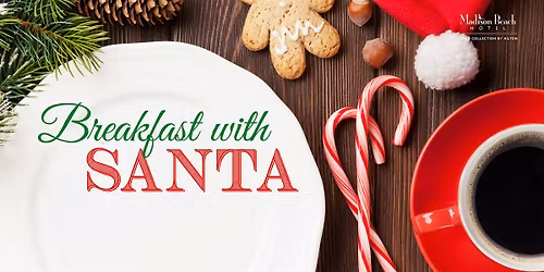 Breakfast with Santa at Madison Beach Hotel, Sunday, December 21