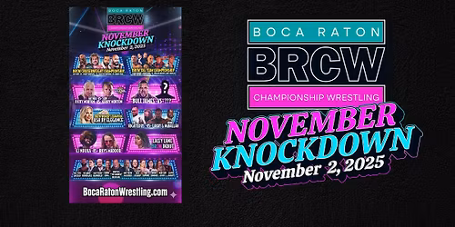 Boca Raton Championship Wrestling presents BRCW November Knockdown