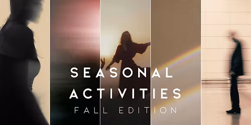 Seasonal Activities, a performance series: FALL Edition 2025