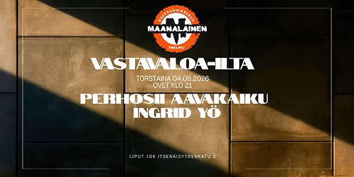 Vastavaloa-ilta: PERHOSII, AAVAKAIKU, INGRID Y\u00d6