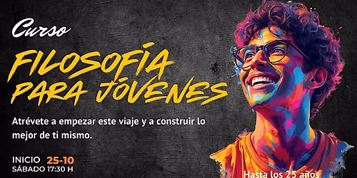 Curso: FILOSOF\u00cdA  PARA J\u00d3VENES (1\u00aa Clase GRATUITA)