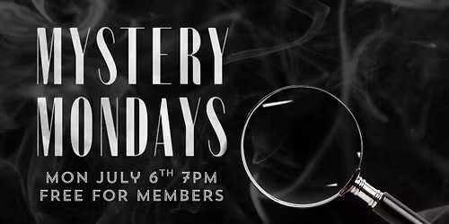 Mystery Mondays | Free For Members