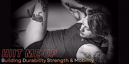 HIIT Me Up: Building Durability Strength & Mobility
