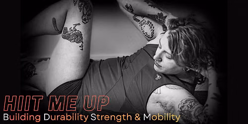 HIIT Me Up: Building Durability Strength & Mobility