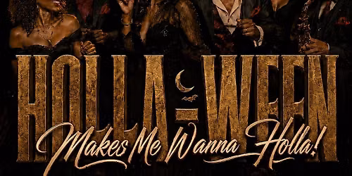 Holla-Ween: Makes Me Wanna Holla! Day Party