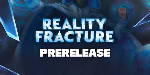 Reality Fracture Prerelease