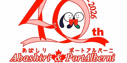 40th anniversary of Sister Cities:  Port Alberni and Abashiri 
