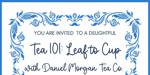 Tea Basics with Daniel Morgan Tea Co. 