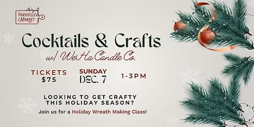 Cocktails & Crafts: Holiday Wreath Making with WeHa Candle Co.